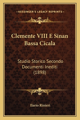 Clemente VIII E Sinan Bassa Cicala: Studio Stor... [Italian] 1167571290 Book Cover