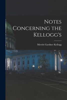 Notes Concerning the Kellogg's 1013360591 Book Cover