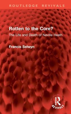 Rotten to the Core?: The Life and Death of Nevi... 1032961139 Book Cover