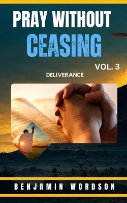 Pray Without Ceasing Volume. 3 B0DL6563BM Book Cover