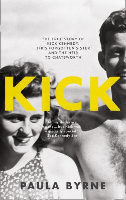 Kick: The True Story of Kick Kennedy, JFK's For... 0008174911 Book Cover