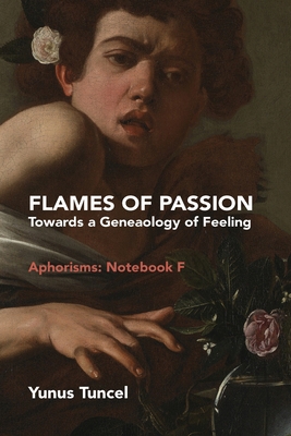 Flames of Passion: Towards of a Genealogy of Fe... 0996205810 Book Cover