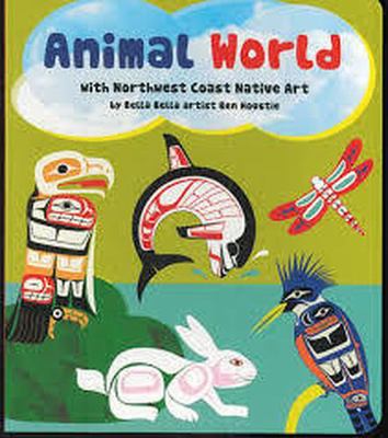 Animal World with Northwest Coast Native Art 1554763940 Book Cover