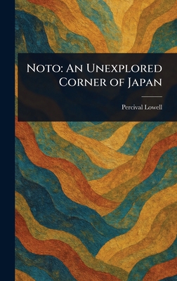 Noto: An Unexplored Corner of Japan 1023077485 Book Cover