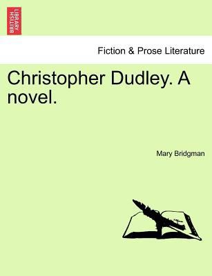 Christopher Dudley. a Novel. 1241388458 Book Cover