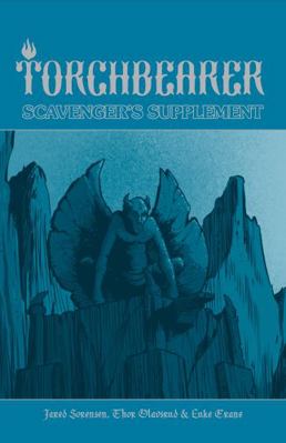 Scavenger's Supplement : Six New Classes for the Torchbearer RPG