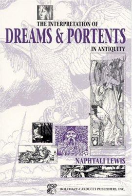 The Interpretation of Dreams & Portents in Anti... 0865162565 Book Cover