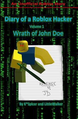 Diary of a Roblox Hacker: Wrath of John Doe 1545502951 Book Cover