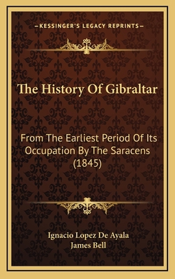 The History Of Gibraltar: From The Earliest Per... 1166361039 Book Cover