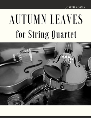 Autumn Leaves for String Quartet B09P4HB5DZ Book Cover