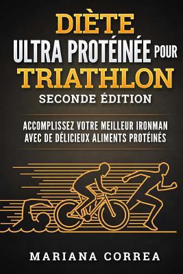 DIETE ULTRA PROTEINEE POUR TRiATHLON SECONDE ED... [French] 1719283745 Book Cover