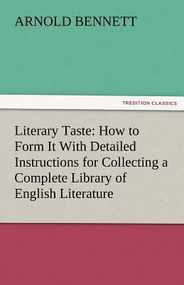 Literary Taste: How to Form It with Detailed In... 3842474350 Book Cover