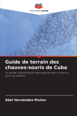 Guide de terrain des chauves-souris de Cuba [French] 6207286235 Book Cover