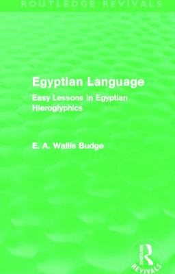 Egyptian Language (Routledge Revivals): Easy Le... 041566344X Book Cover