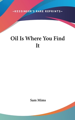 Oil Is Where You Find It 1104853396 Book Cover