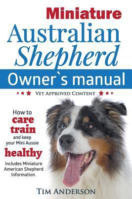 Miniature Australian Shepherd Owner's Manual. H... 099300430X Book Cover