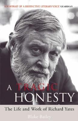 A Tragic Honesty: The Life and Work of Richard ... 0413774333 Book Cover