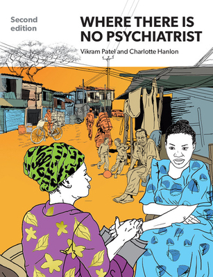 Where There Is No Psychiatrist: A Mental Health... 1909726834 Book Cover