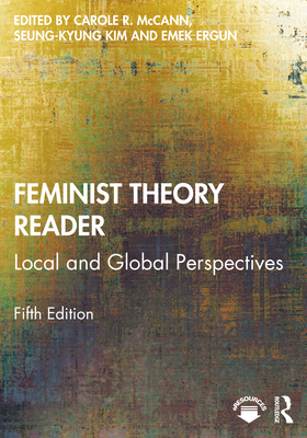 Feminist Theory Reader: Local and Global Perspe... 0367430800 Book Cover