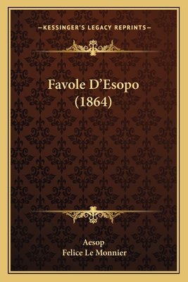 Favole D'Esopo (1864) [Italian] 1165337444 Book Cover