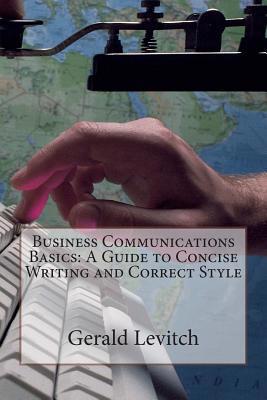 Business Communications Basics: A Guide to Conc... 1505666449 Book Cover