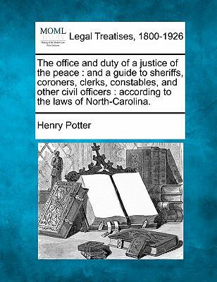 The Office and Duty of a Justice of the Peace: ... 1240083955 Book Cover