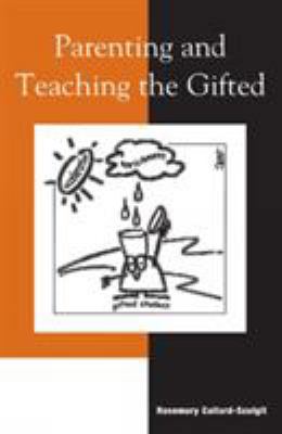 Parenting and Teaching the Gifted 0810845288 Book Cover