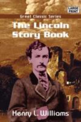 The Lincoln Story Book [Large Print] 8132016815 Book Cover