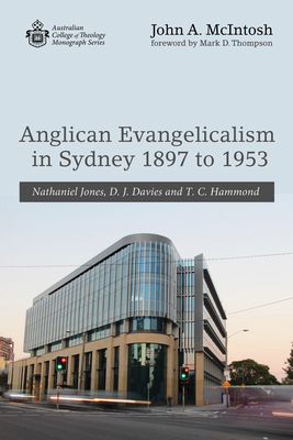 Anglican Evangelicalism in Sydney 1897 to 1953:... 1532643071 Book Cover