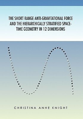 The Short Range Anti-Gravitational Force and th... 1453548610 Book Cover