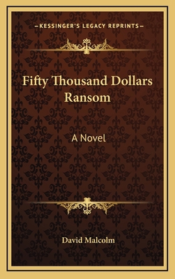 Fifty Thousand Dollars Ransom 1163649139 Book Cover