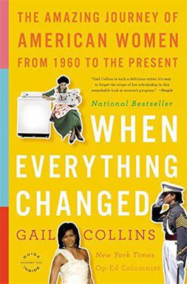 When Everything Changed: The Amazing Journey of... 0316059544 Book Cover