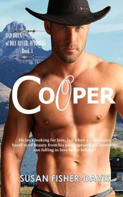 Cooper Bad Boys of Dry River, Wyoming Book 3 1723101923 Book Cover