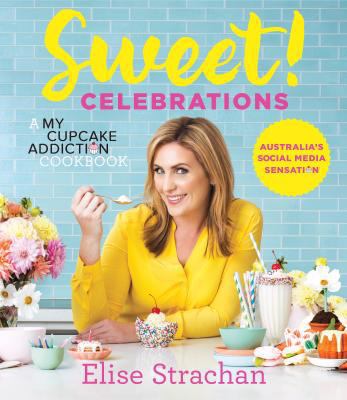 Sweet! Celebrations: A My Cupcake Addiction Coo... 1743369190 Book Cover