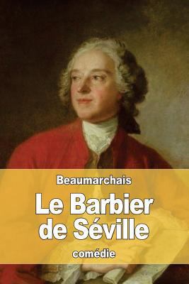 Le Barbier de Séville: ou La Précaution inutile [French] 1530991714 Book Cover