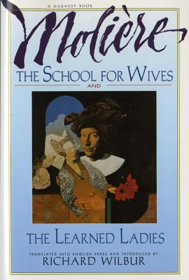 The School for Wives and the Learned Ladies, by... 0156795027 Book Cover