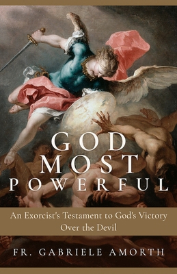 God Most Powerful: An Exorcist's Testament to G... B0DP1YWKQX Book Cover