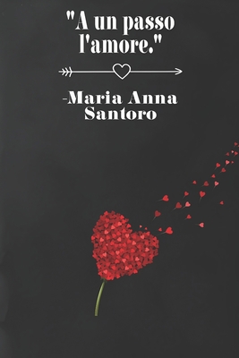 A un passo l'amore [Italian] B0BYRF6LWN Book Cover