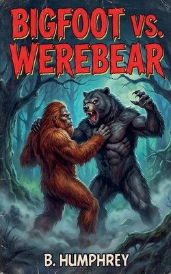 Bigfoot Vs Werebear B0DP1Q53G4 Book Cover