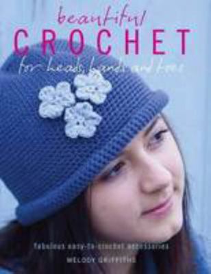 Beautiful Crochet for Heads, Hands and Toes 1847732879 Book Cover