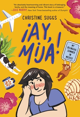 ¡Ay, Mija! (a Graphic Novel): My Bilingual Summ... 0316591920 Book Cover