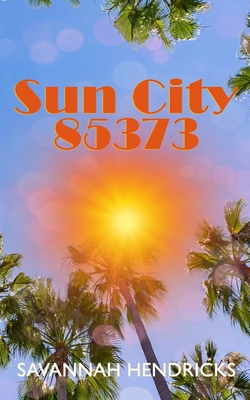 Sun City, 85373 B0DWX5ZCVB Book Cover