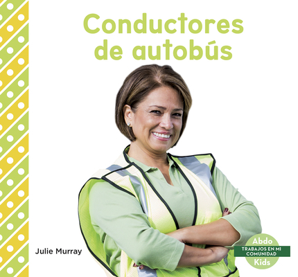 Conductores de Autobús (Bus Drivers) [Spanish] 1641857080 Book Cover