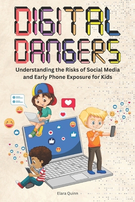 Digital Dangers: Understanding the Risks of Soc...            Book Cover