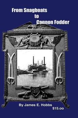 From Snagboats to Cannon Fodder 1502350246 Book Cover