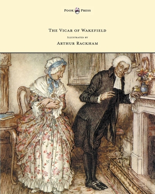 The Vicar of Wakefield - Illustrated by Arthur ... 1447478320 Book Cover