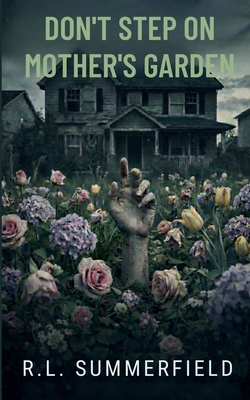 Don't Step On Mothers Garden B0GCPVSPBN Book Cover