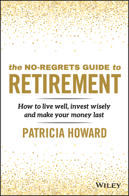 The No-Regrets Guide to Retirement: How to Live... 073039090X Book Cover