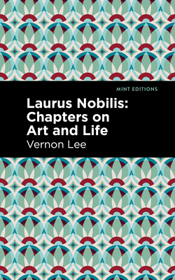 Laurus Nobilis: Chapters on Art and Life 1513135570 Book Cover