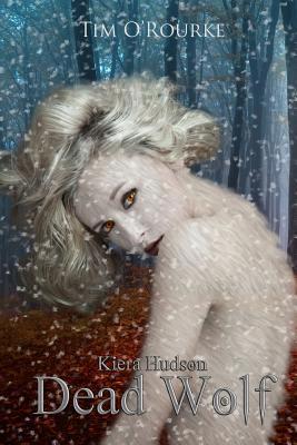 Dead Wolf: Kiera Hudson Series Two (Book Six) 1090935897 Book Cover